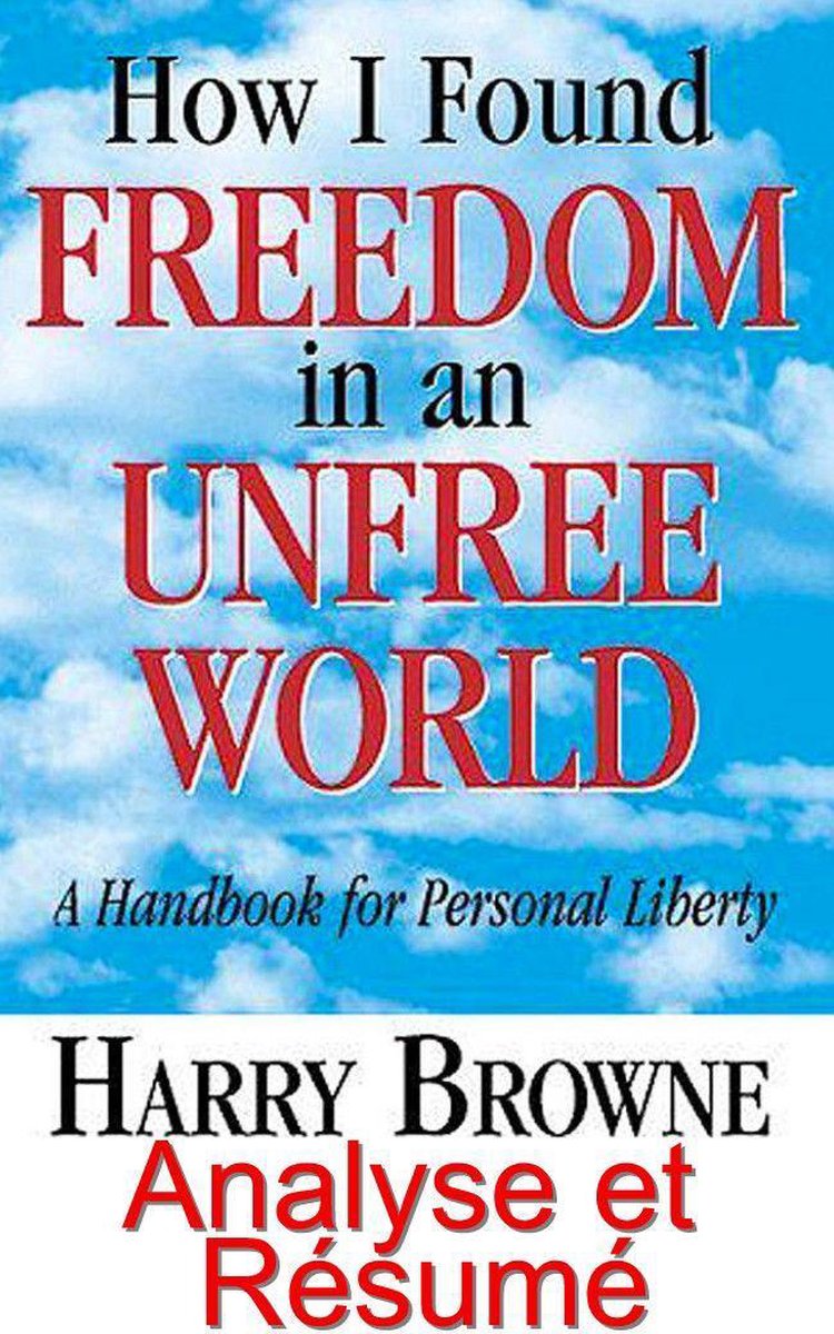How to Live Free in an Unfree World by Harry Browne